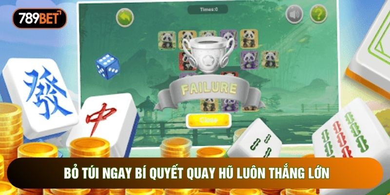 Bỏ túi ngay bí quyết quay hũ luôn thắng lớn