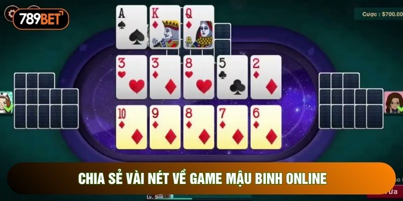 Chia sẻ vài nét về game mậu binh online