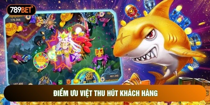 Điểm ưu việt thu hút khách hàng