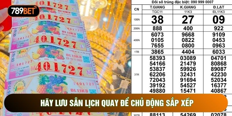 Hãy lưu sẵn lịch quay để chủ động sắp xếp