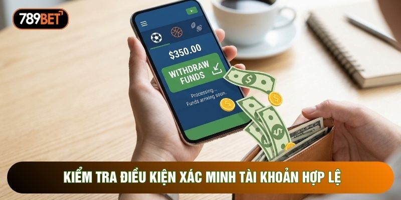 Kiểm tra điều kiện xác minh tài khoản hợp lệ