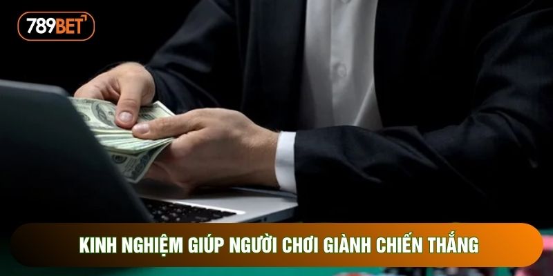 Kinh nghiệm giúp người chơi giành chiến thắng