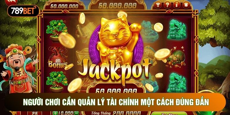 Người chơi cần quản lý tài chính một cách đúng đắn