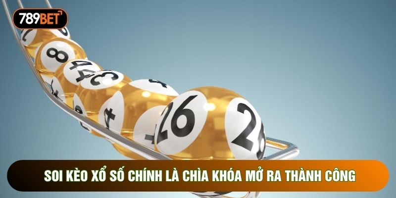 Soi kèo xổ số chính là chìa khóa mở ra thành công