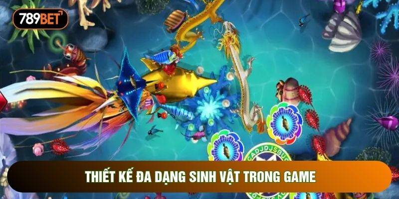 Thiết kế đa dạng sinh vật trong game