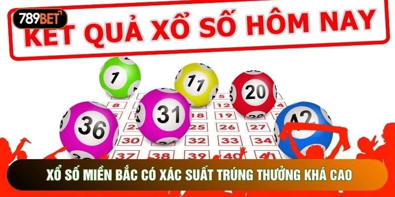Xổ số miền bắc có xác suất trúng thưởng khá cao