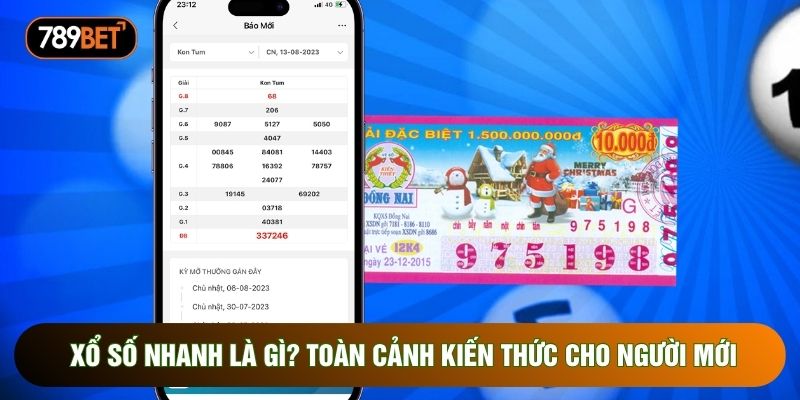 Xổ Số Nhanh Là Gì? Toàn Cảnh Kiến Thức Cho Người Mới