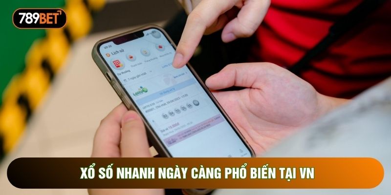 Xổ số nhanh ngày càng phổ biến tại VN